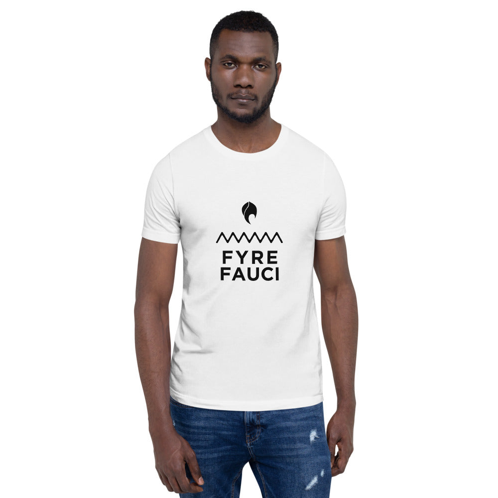 Fyre Fauci Unisex T-Shirt